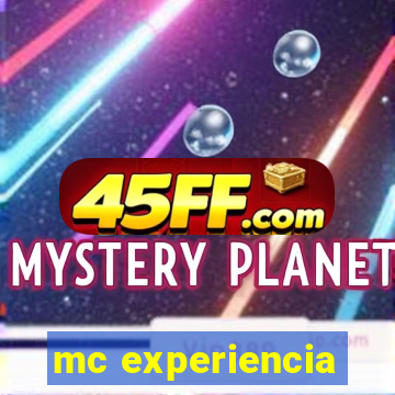 mc experiencia